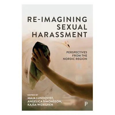 "Re-Imagining Sexual Harassment: Perspectives from the Nordic Region" - "" ("Aliki Quezada Silas