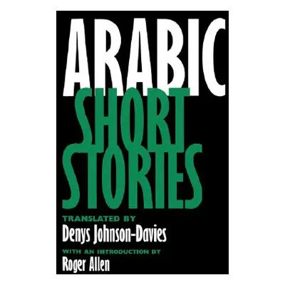 "Arabic Short Stories" - "" ("Johnson-Davies Denys")