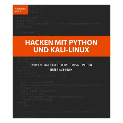 "Hacken mit Python und Kali-Linux: Entwicklung eigener Hackingtools mit Python unter Kali-Linux"