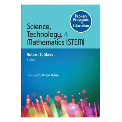 "Science, Technology, & Mathematics (STEM)" - "" ("Slavin Robert")