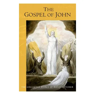 "The Gospel of John: (Cw 103)" - "" ("Steiner Rudolf")