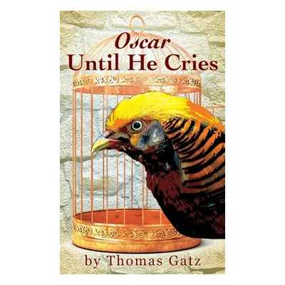 "Oscar Until He Cries" - "" ("Gatz Thomas")