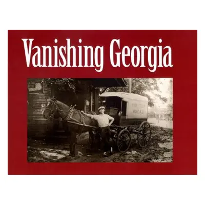 "Vanishing Georgia: Photographs from the Vanishing Georgia Collection, Georgia Department of Arc