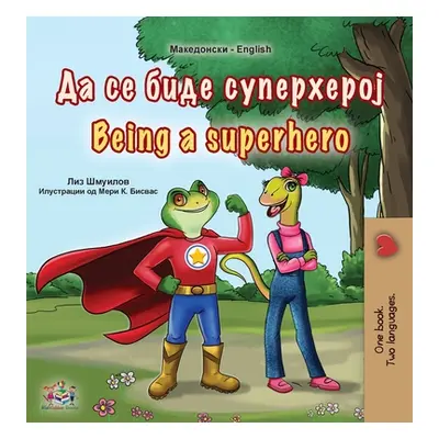 "Being a Superhero (Macedonian English Bilingual Book for Kids)" - "" ("Shmuilov Liz")