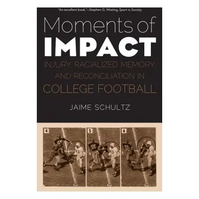 "Moments of Impact: Injury, Racialized Memory, and Reconciliation in College Football" - "" ("Sc