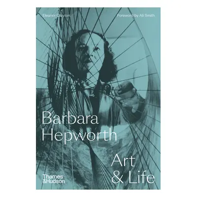 "Barbara Hepworth: Art & Life" - "" ("Clayton Eleanor")