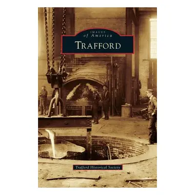 "Trafford" - "" ("Trafford Historical Society")