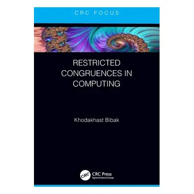 "Restricted Congruences in Computing" - "" ("Bibak Khodakhast")