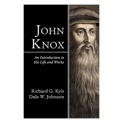 "John Knox" - "" ("Kyle Richard G.")