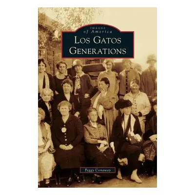 "Los Gatos Generations" - "" ("Conaway Peggy")