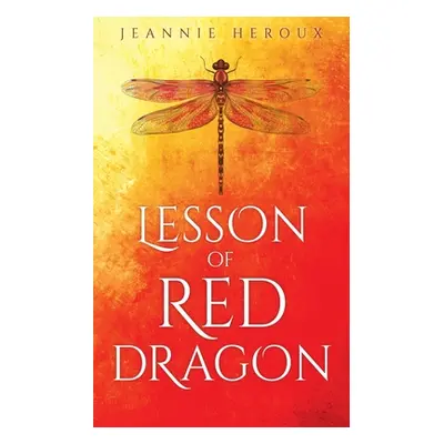 "Lesson of Red Dragon" - "" ("Heroux Jeannie")