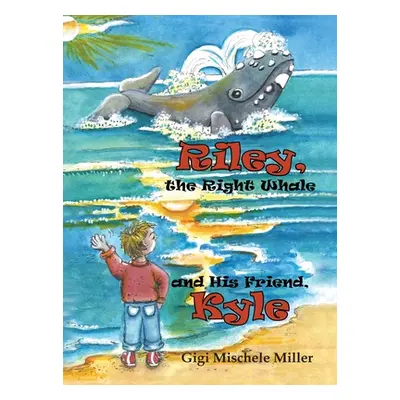 "Riley, the Right Whale and His Friend, Kyle" - "" ("Miller Gigi Mischele")