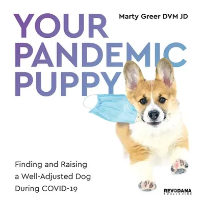 "Your Pandemic Puppy" - "" ("Greer Marty")