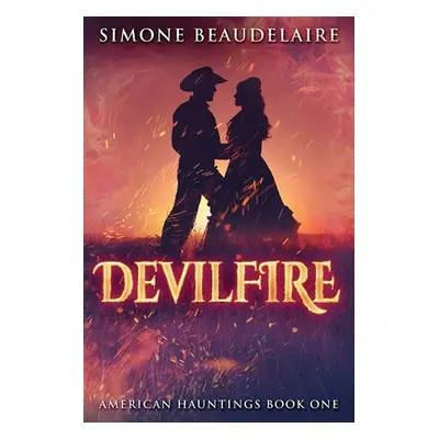 "Devilfire: Large Print Edition" - "" ("Beaudelaire Simone")