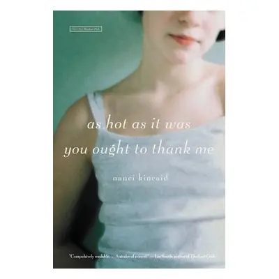 "As Hot as It Was You Ought to Thank Me" - "" ("Kincaid Nanci")