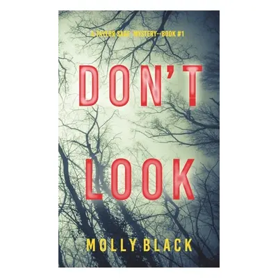 "Don't Look (A Taylor Sage FBI Suspense Thriller-Book 1)" - "" ("Black Molly")