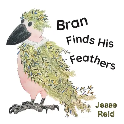 "Bran Finds His Feathers" - "" ("Reid Jesse")