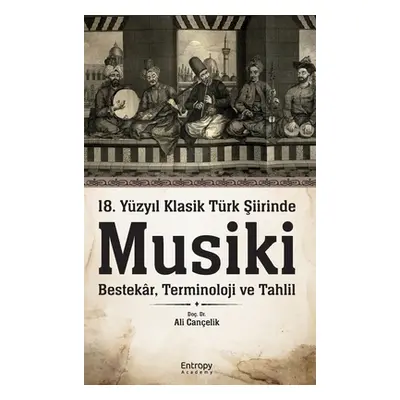 "18. Yzyıl Klasik Trk Şiirinde Musiki" - "" ("Canelik Ali")