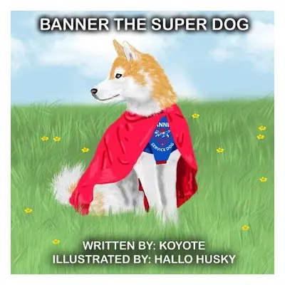 "Banner The Super Dog" - "" ("Koyote")