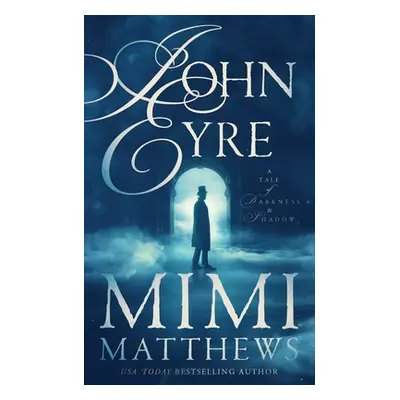 "John Eyre: A Tale of Darkness and Shadow" - "" ("Matthews Mimi")