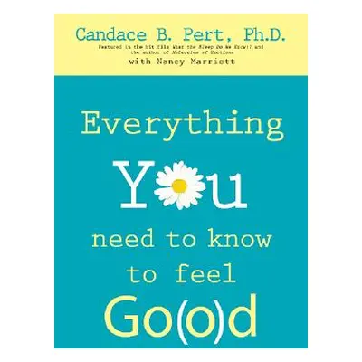 "Everything You Need to Know to Feel Go(o)D" - "" ("Pert Ph. D. Candace B.")