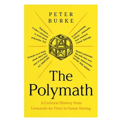 "The Polymath: A Cultural History from Leonardo Da Vinci to Susan Sontag" - "" ("Burke Peter")