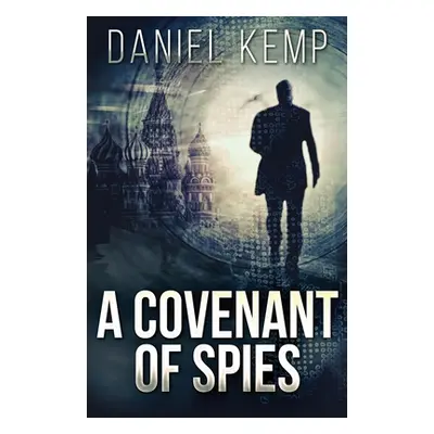 "A Covenant Of Spies" - "" ("Kemp Daniel")