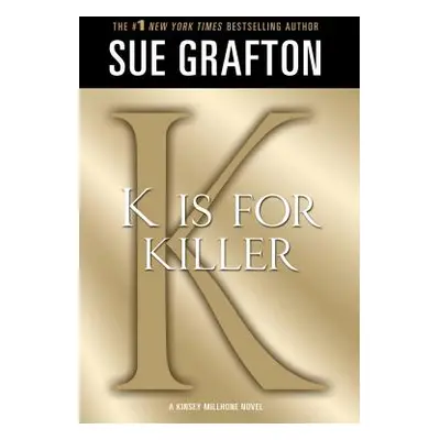 "K Is for Killer: A Kinsey Millhone Novel" - "" ("Grafton Sue")