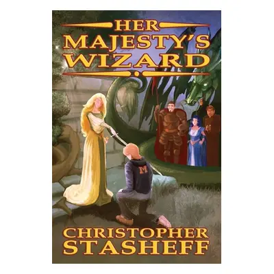 "Her Majesty's Wizard" - "" ("Stasheff Christopher")