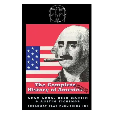 "The Complete History of America (Abridged)" - "" ("Long Adam")