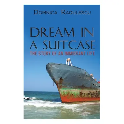 "Dream in a Suitcase" - "" ("Radulescu Domnica")