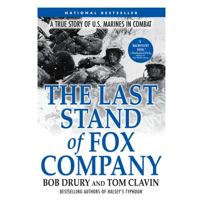 "The Last Stand of Fox Company: A True Story of U.S. Marines in Combat" - "" ("Drury Bob")