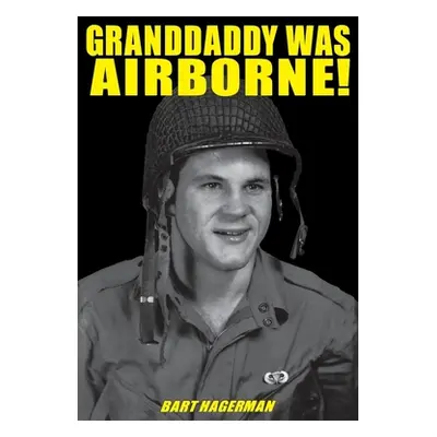 "Granddaddy Was Airborne!" - "" ("Hagerman Bart")