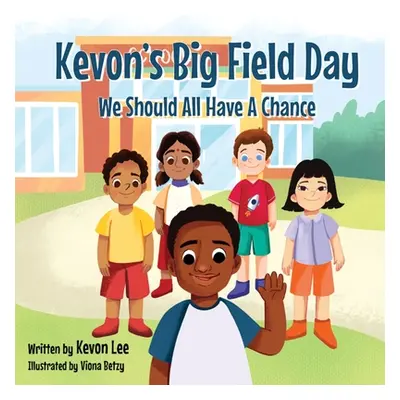 "Kevon's Big Field Day: We should all have a chance" - "" ("Lee Kevon")