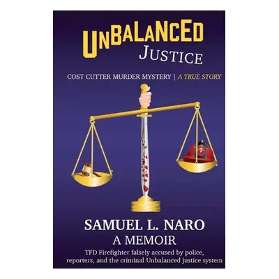 "Unbalanced Justice" - "" ("Naro Samuel L.")