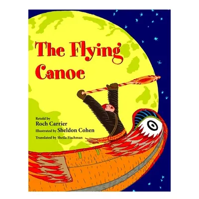 "The Flying Canoe" - "" ("Carrier Roch")