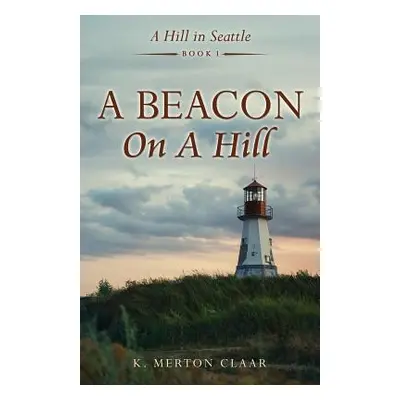 "A Beacon On A Hill" - "" ("Claar K. Merton")