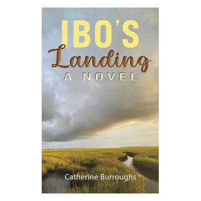 "Ibo's Landing" - "" ("Burroughs Catherine")