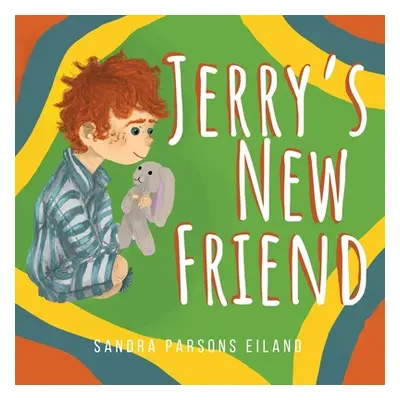 "Jerry's New Friend" - "" ("Eiland Sandra Parsons")