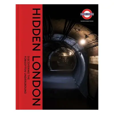 "Hidden London: Discovering the Forgotten Underground" - "" ("Bownes David")