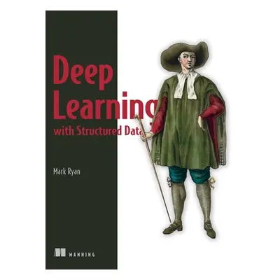 "Deep Learning with Structured Data" - "" ("Ryan Mark")