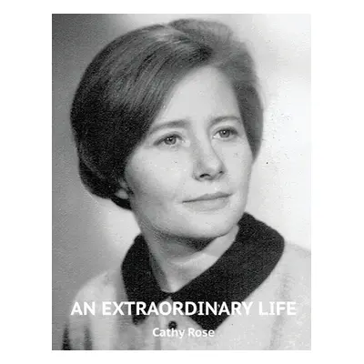 "An Extraordinary Life" - "" ("Rose Cathy")