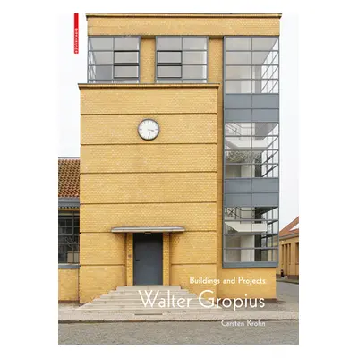 "Walter Gropius: Buildings and Projects" - "" ("Krohn Carsten")