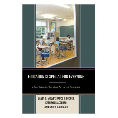 "Education is Special for Everyone: How Schools can Best Serve all Students" - "" ("Mulvey Janet