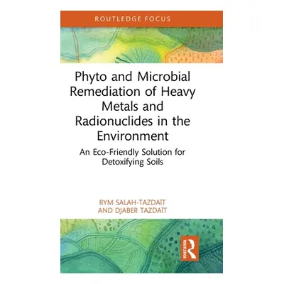 "Phyto and Microbial Remediation of Heavy Metals and Radionuclides in the Environment: An Eco-Fr