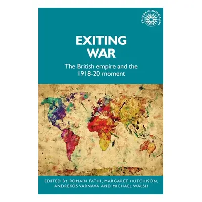 "Exiting War: The British Empire and the 1918-20 Moment" - "" ("Fathi Romain")