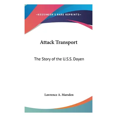 "Attack Transport: The Story of the U.S.S. Doyen" - "" ("Marsden Lawrence A.")