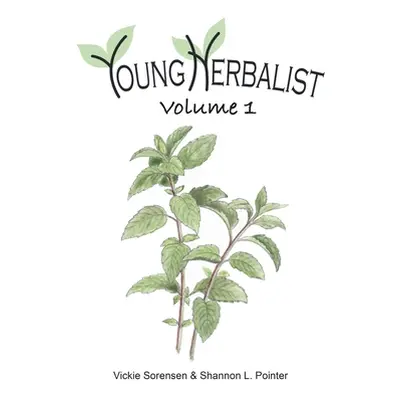 "Young Herbalist Volume 1" - "" ("Sorensen Vickie")