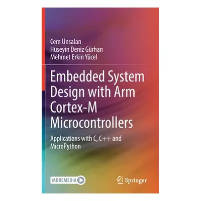 "Embedded System Design with ARM Cortex-M Microcontrollers: Applications with C, C++ and MicroPy