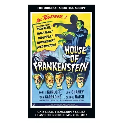 "House of Frankenstein (Universal Filmscript Series, Vol. 6) (hardback)" - "" ("Riley Philip J."